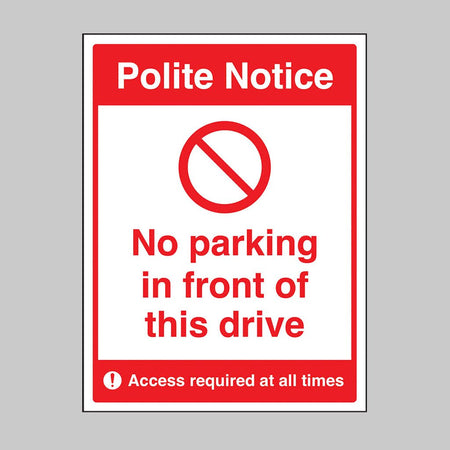 No Parking In Front Of This Drive Access Required At All Times Sign - Ready Set SuppliedNo Parking In Front Of This Drive Access Required At All Times SignRigid Plastic13094K