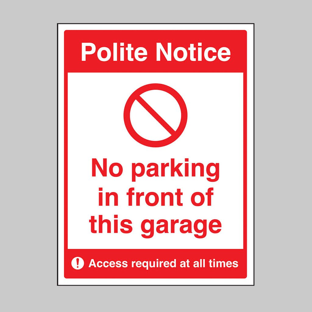 No Parking In Front Of This Garage Access Required At All Times Sign - Ready Set SuppliedNo Parking In Front Of This Garage Access Required At All Times SignRigid Plastic13095K