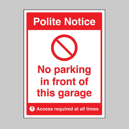 No Parking In Front Of This Garage Access Required At All Times Sign - Ready Set SuppliedNo Parking In Front Of This Garage Access Required At All Times SignRigid Plastic13095K