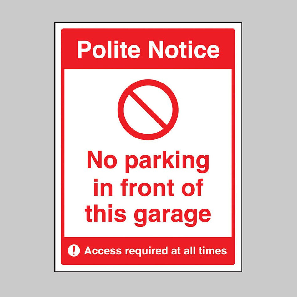 No Parking In Front Of This Garage Access Required At All Times Sign - Ready Set SuppliedNo Parking In Front Of This Garage Access Required At All Times SignRigid Plastic13095K
