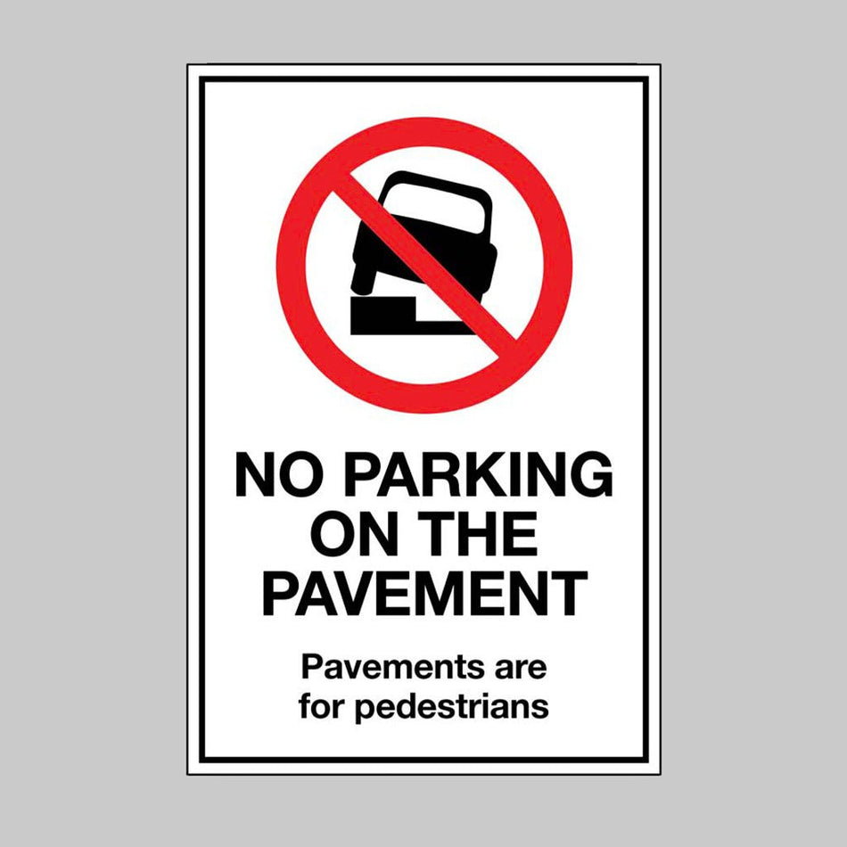 No Parking On The Pavement Pavements Are For Pedestrians (1mm Aluminium Sign) - Ready Set SuppliedNo Parking On The Pavement Pavements Are For Pedestrians (1mm Aluminium Sign)Aluminium63097K