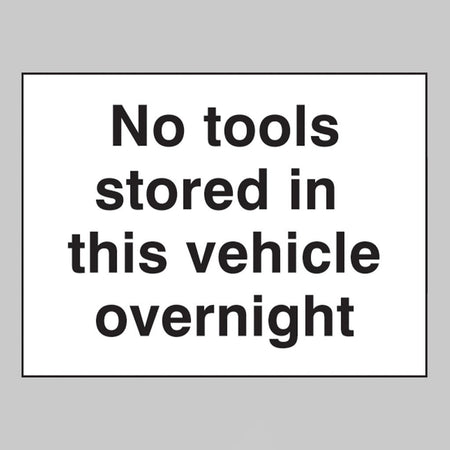 No Tools Stored In This Vehicle Overnight Sign - Ready Set SuppliedNo Tools Stored In This Vehicle Overnight Sign21723E