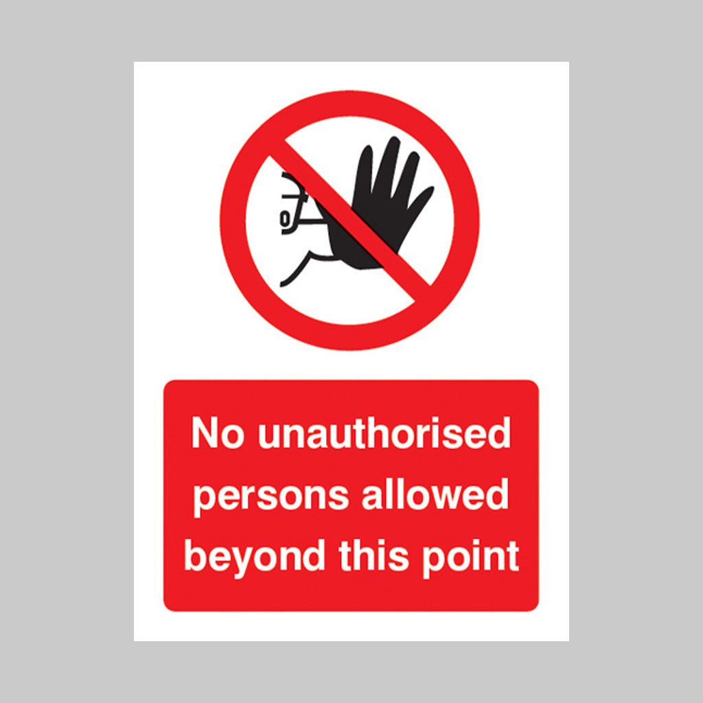 No Unauthorised Persons Allowed Beyond This Point Sign - Ready Set SuppliedNo Unauthorised Persons Allowed Beyond This Point SignRigid Plastic13202E