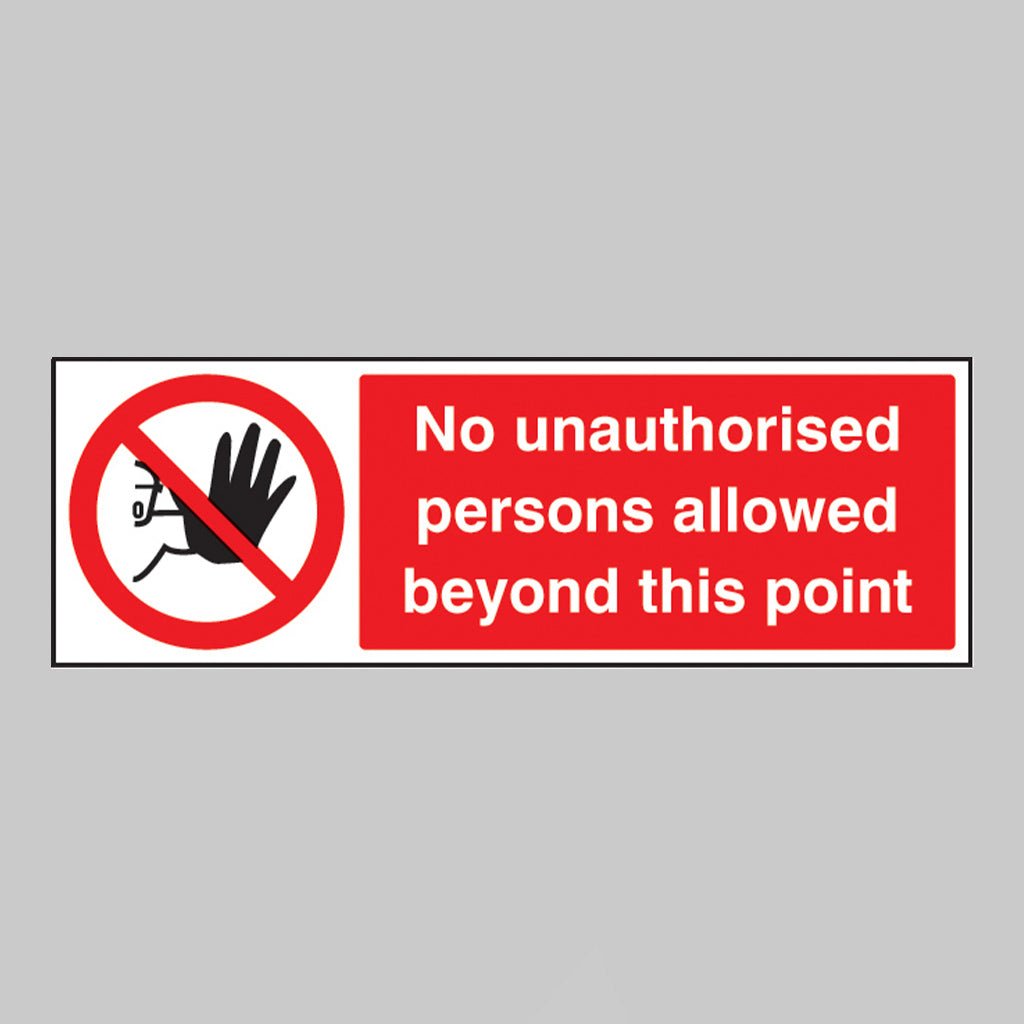No Unauthorised Persons Allowed Beyond This Point Sign - Ready Set SuppliedNo Unauthorised Persons Allowed Beyond This Point SignRigid Plastic13202G