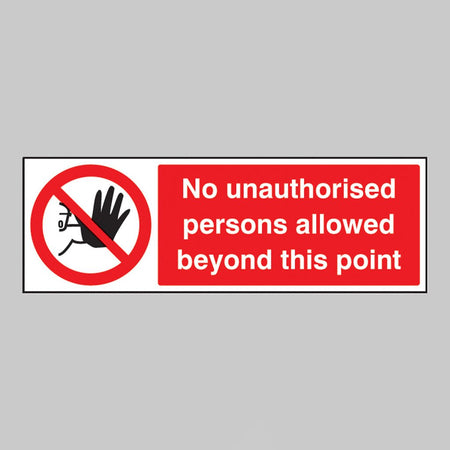 No Unauthorised Persons Allowed Beyond This Point Sign - Ready Set SuppliedNo Unauthorised Persons Allowed Beyond This Point SignRigid Plastic13202G