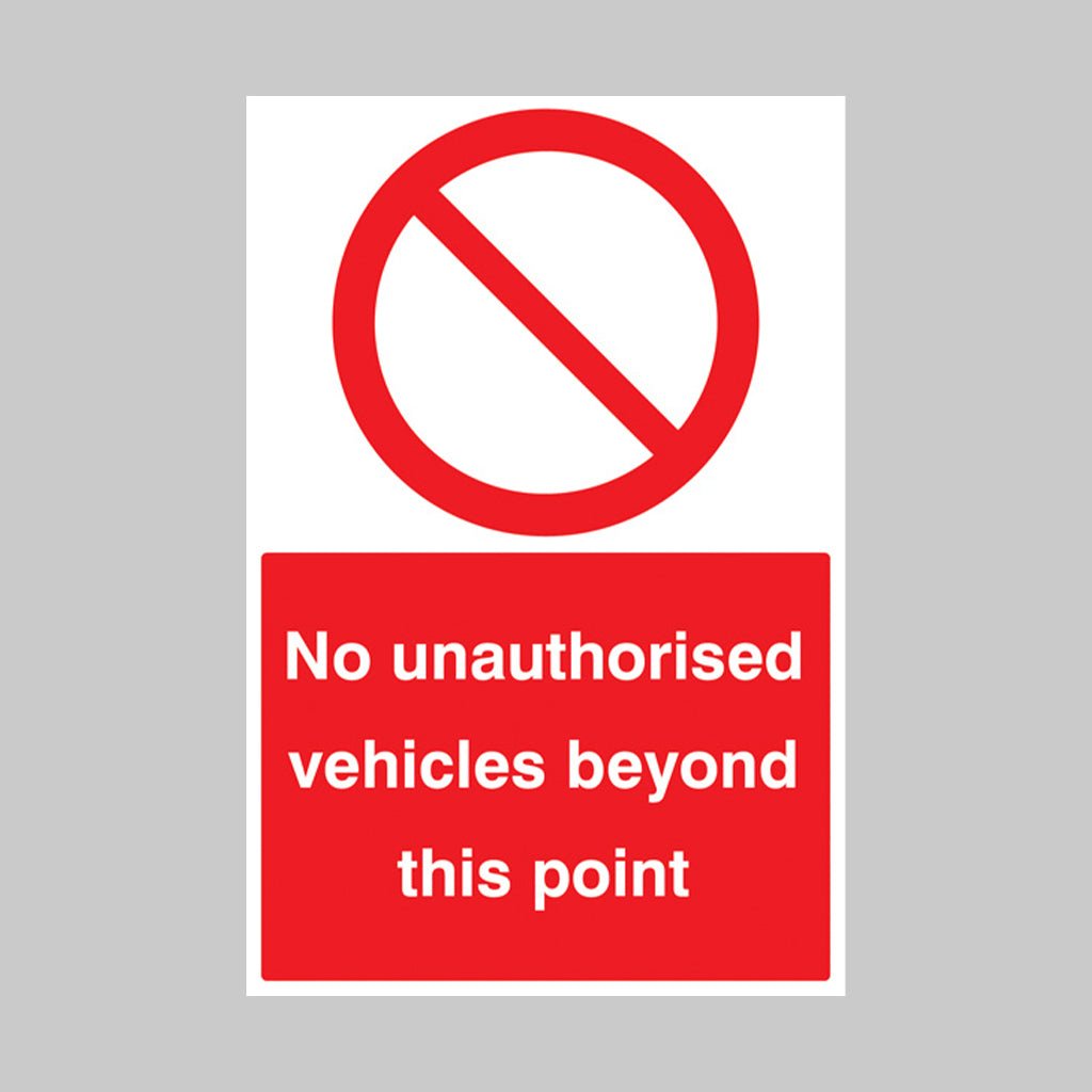 No Unauthorised Vehicles Beyond This Point Sign - Ready Set SuppliedNo Unauthorised Vehicles Beyond This Point SignRigid Plastic13216P