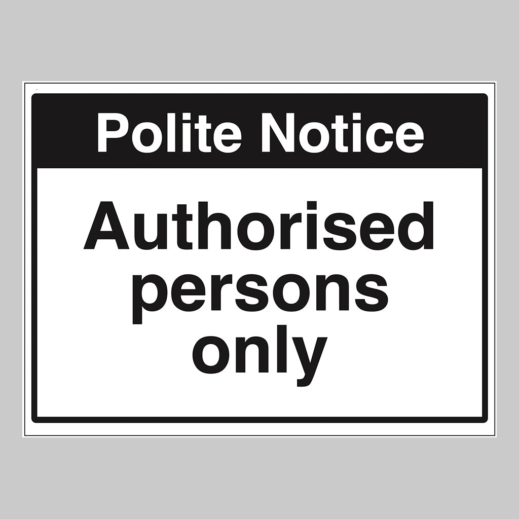 Notice- Authorised Persons Only Sign - Ready Set SuppliedNotice- Authorised Persons Only SignRigid Plastic17044E
