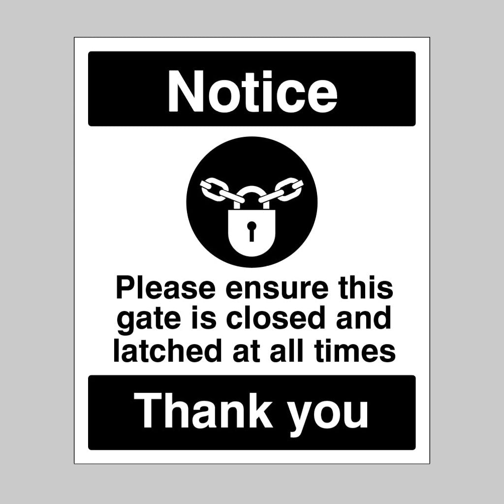 Notice Please Ensure This Gate Is Closed And Latched At All Times Sign - Ready Set SuppliedNotice Please Ensure This Gate Is Closed And Latched At All Times SignRigid Plastic17125H