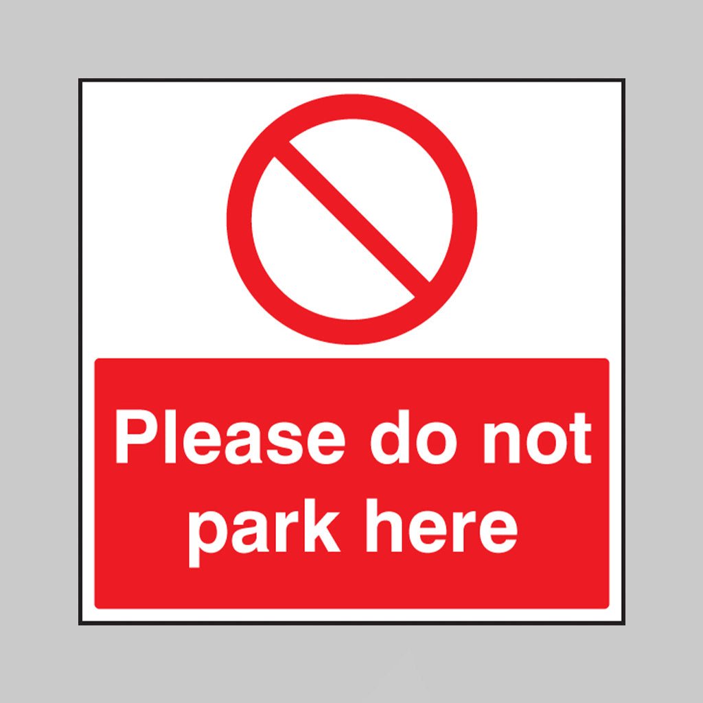 Please Do Not Park Here Sign - Ready Set SuppliedPlease Do Not Park Here SignRigid Plastic17598F