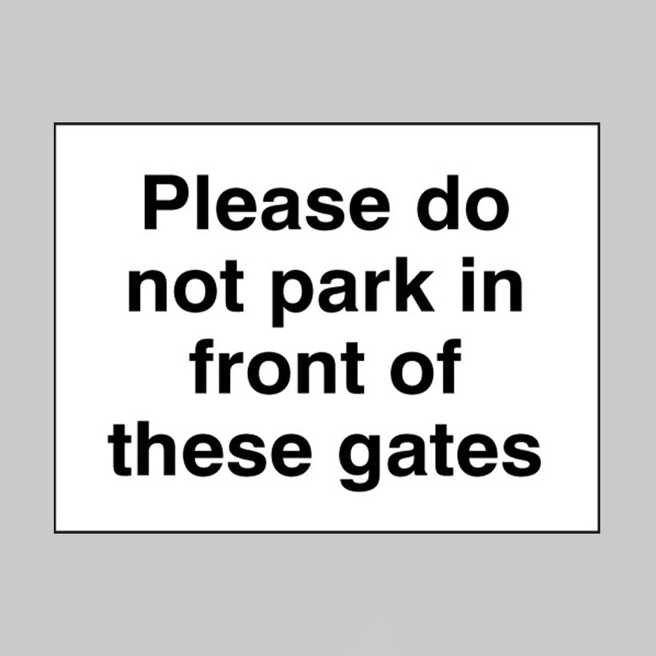 Please Do Not Park In Front Of These Gates Sign - Ready Set SuppliedPlease Do Not Park In Front Of These Gates Sign17075K