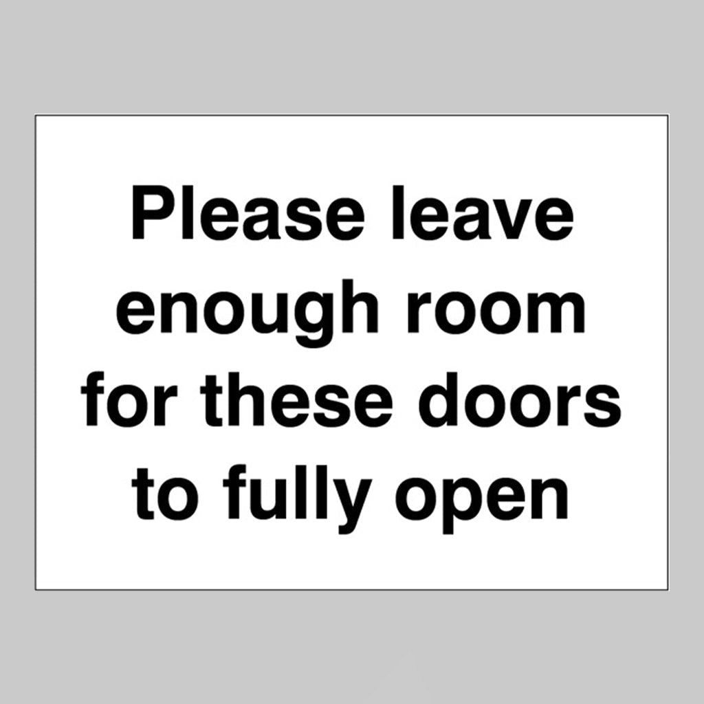 Please Leave Enough Room For These Doors To Fully Open Sign - Ready Set SuppliedPlease Leave Enough Room For These Doors To Fully Open Sign21810E