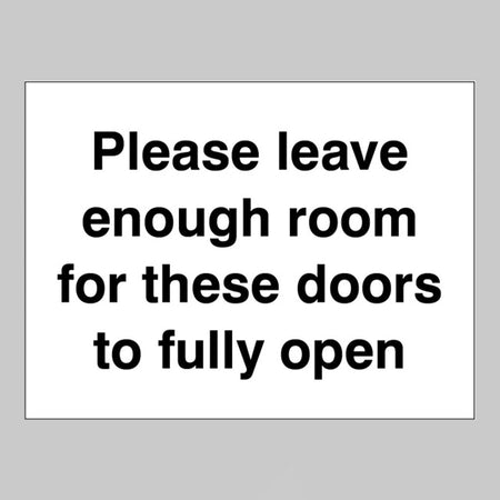 Please Leave Enough Room For These Doors To Fully Open Sign - Ready Set SuppliedPlease Leave Enough Room For These Doors To Fully Open Sign21810E