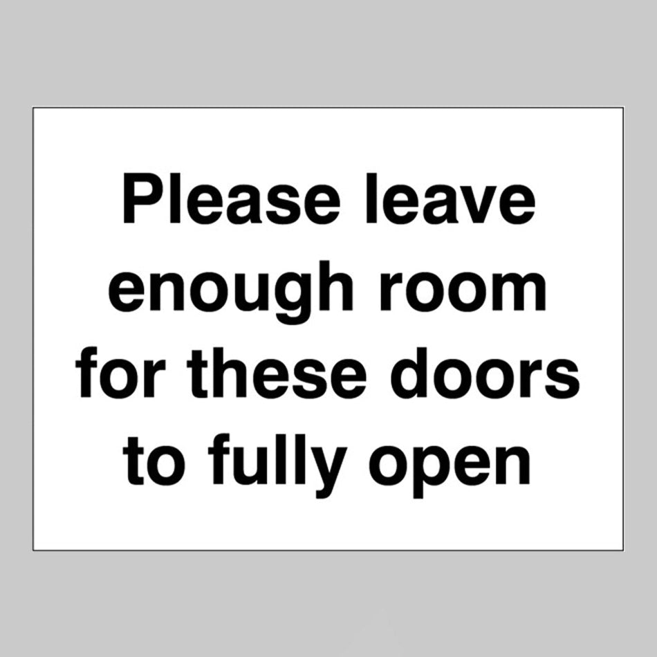 Please Leave Enough Room For These Doors To Fully Open Sign - Ready Set SuppliedPlease Leave Enough Room For These Doors To Fully Open Sign21810E