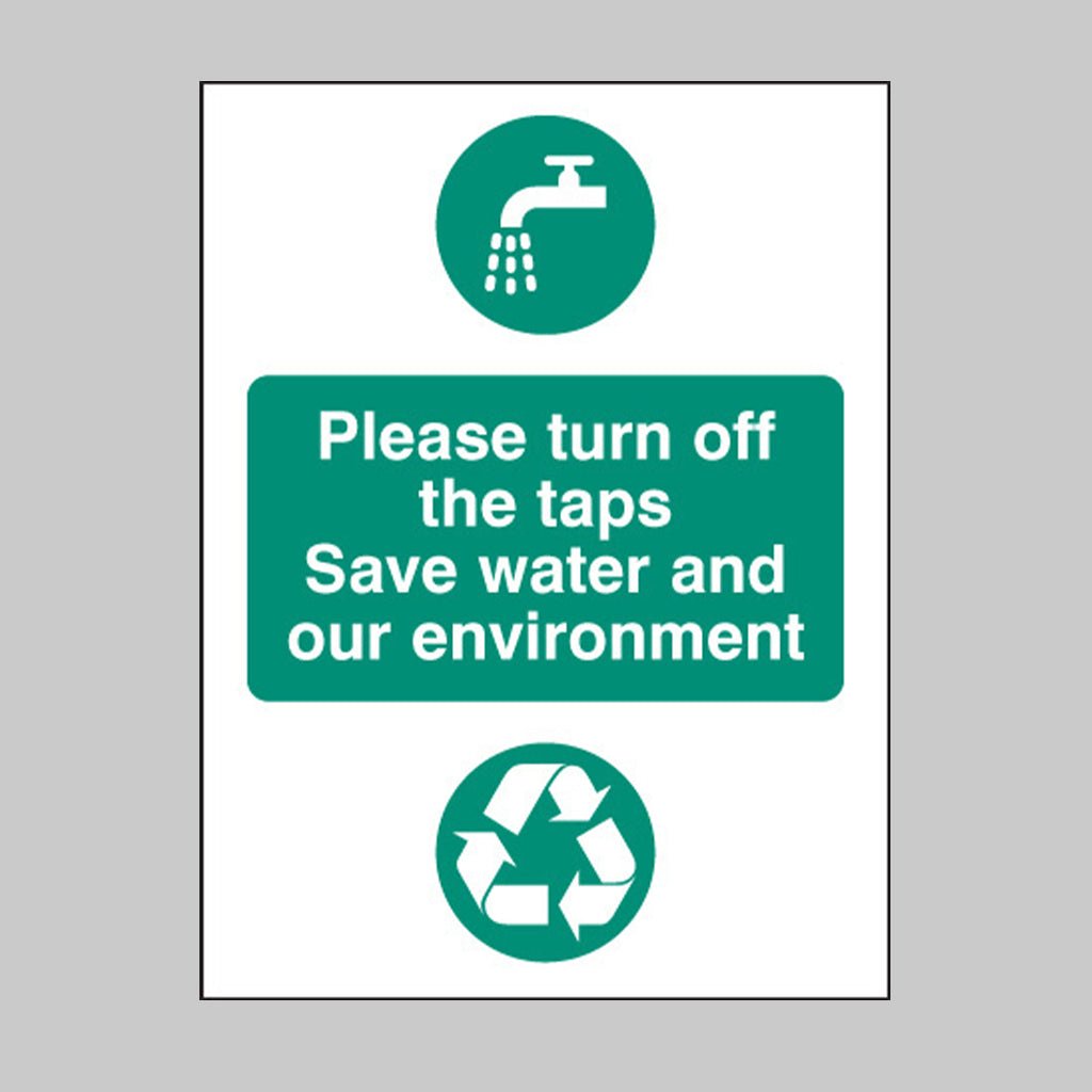 Please Turn Off The Taps Save Water And Our Environment Sign - Ready Set SuppliedPlease Turn Off The Taps Save Water And Our Environment SignRigid Plastic16622A