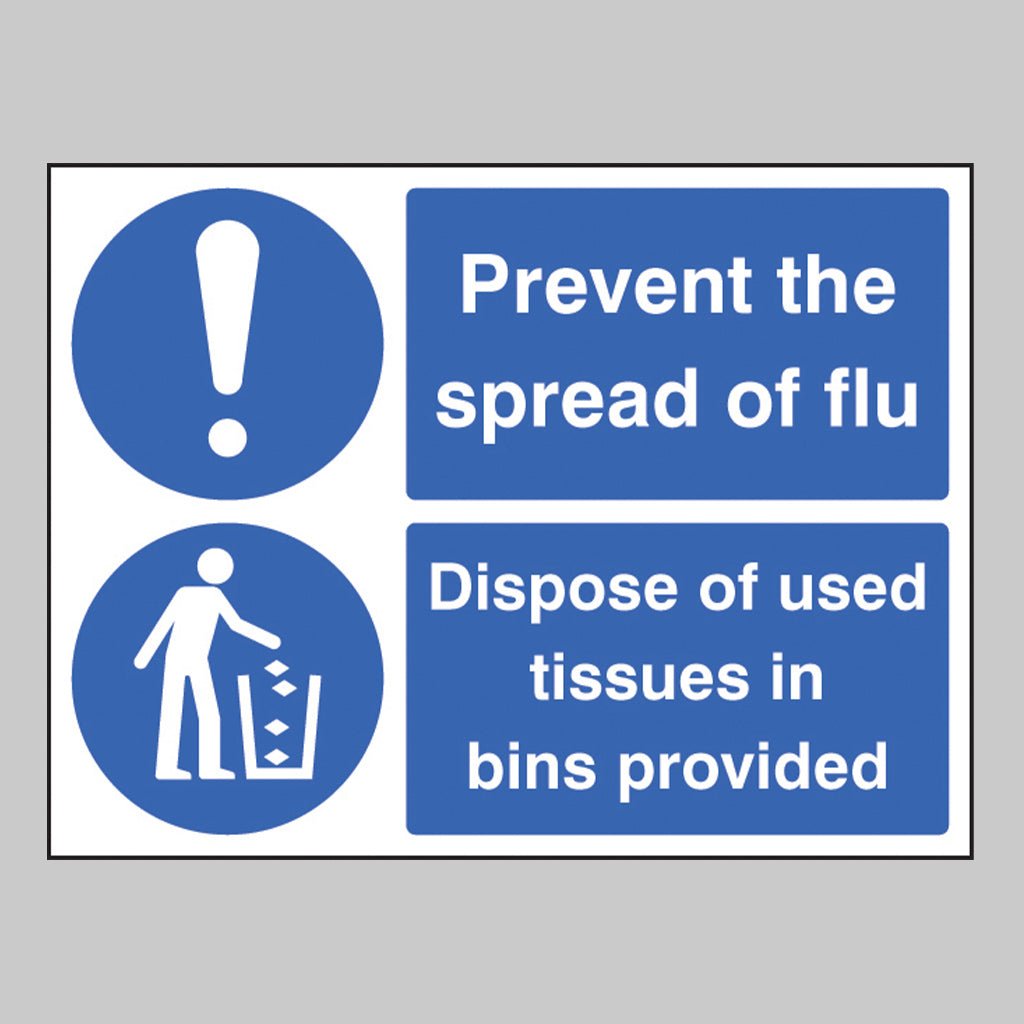 Prevent The Spread Of Flu Dispose Of Used Tissues In Bins Provided Sign - Ready Set SuppliedPrevent The Spread Of Flu Dispose Of Used Tissues In Bins Provided Sign25502E