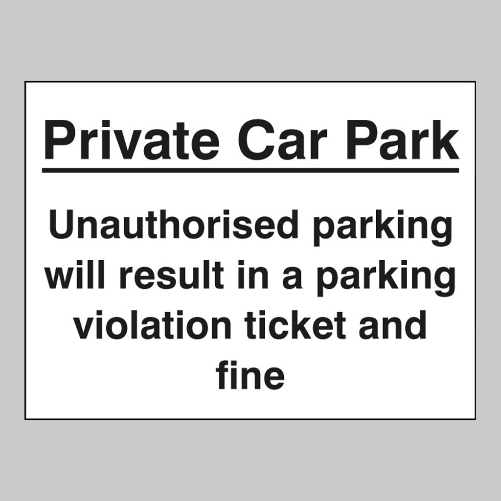 Private Car Park Unauthorised Parking May Result In A Ticket Sign - Ready Set SuppliedPrivate Car Park Unauthorised Parking May Result In A Ticket Sign17797K