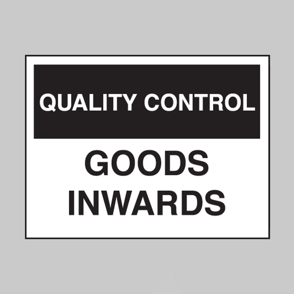 Quality Control Goods Inwards Sign - Ready Set SuppliedQuality Control Goods Inwards Sign17802K