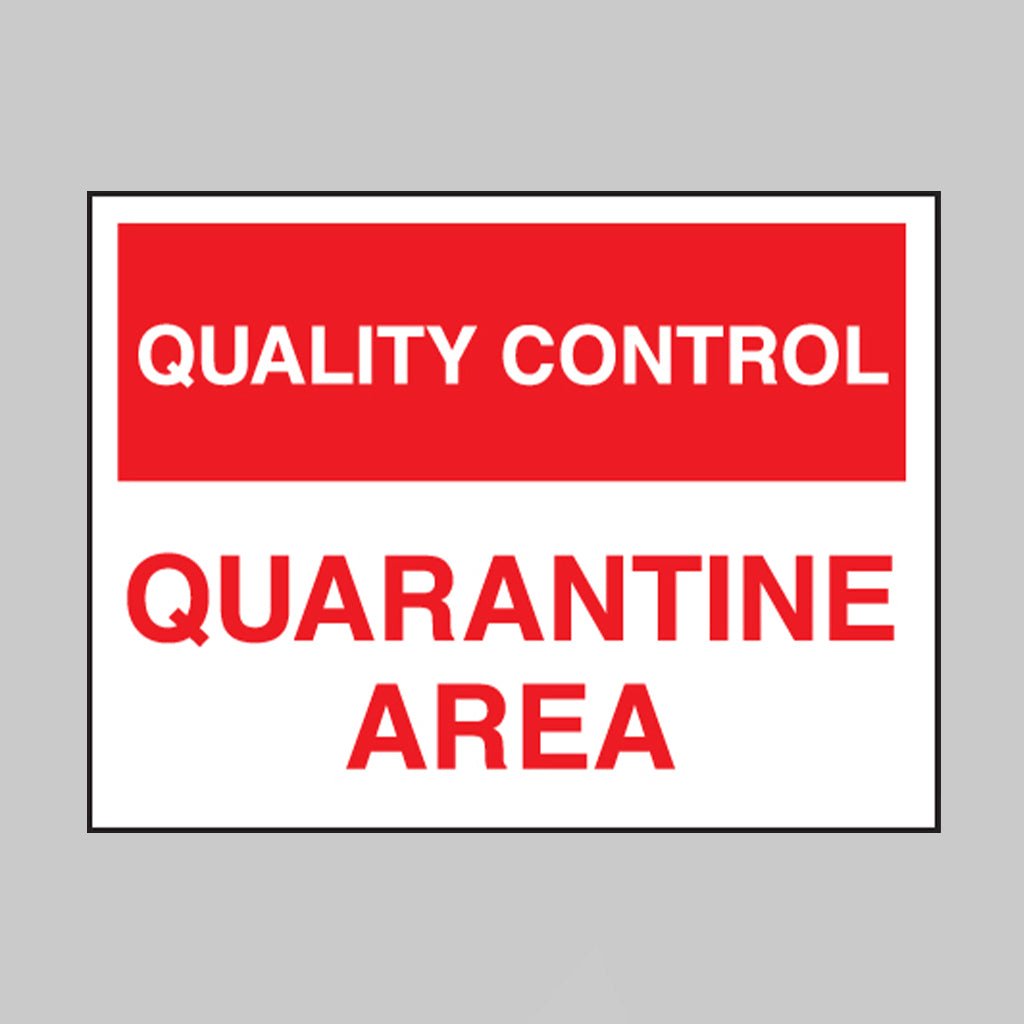 Quality Control Quarantine Area Sign - Ready Set SuppliedQuality Control Quarantine Area Sign17814K