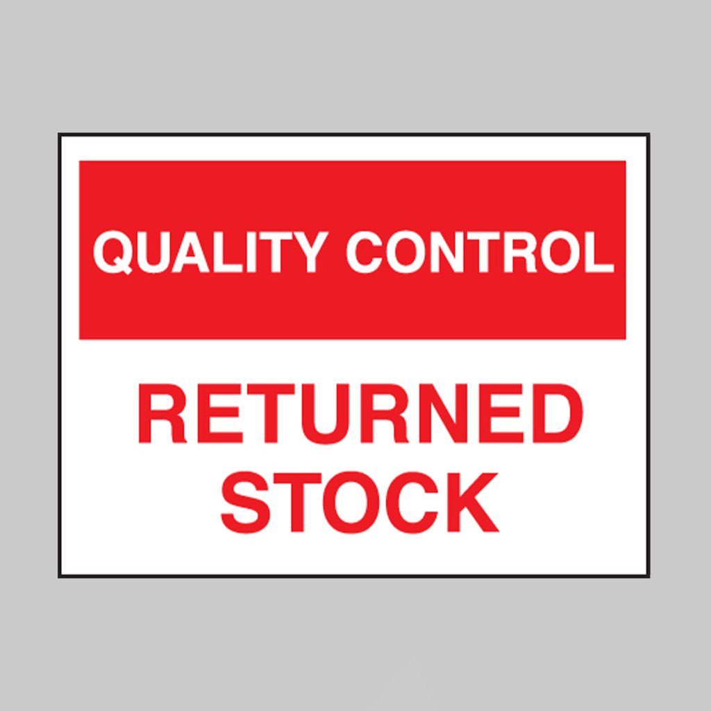 Quality Control Returned Stock Sign - Ready Set SuppliedQuality Control Returned Stock Sign17815K