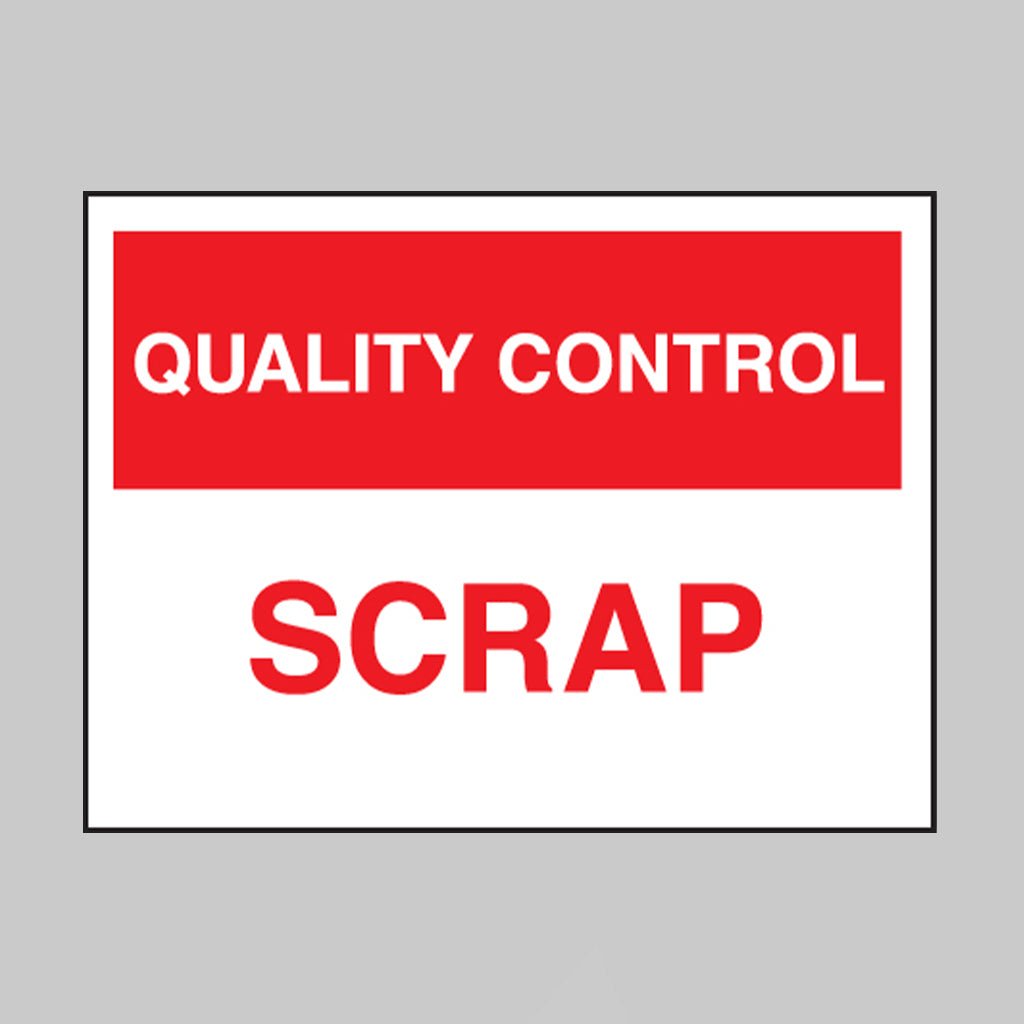 Quality Control Scrap Sign - Ready Set SuppliedQuality Control Scrap Sign17816K