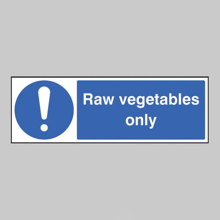 Raw Vegetables Only Sign - Ready Set SuppliedRaw Vegetables Only SignRigid Plastic15628G