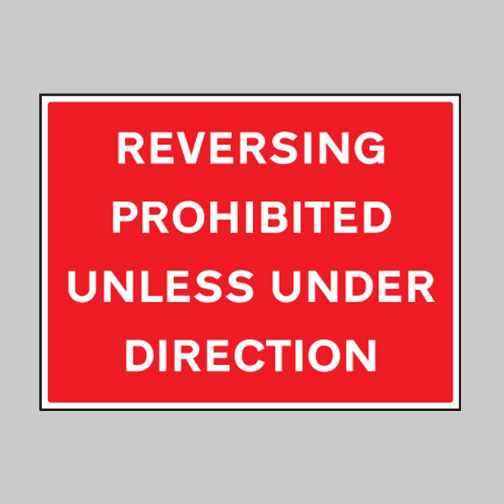 Reversing Prohibited Unless Under Direction Sign - Ready Set SuppliedReversing Prohibited Unless Under Direction Sign16432Q