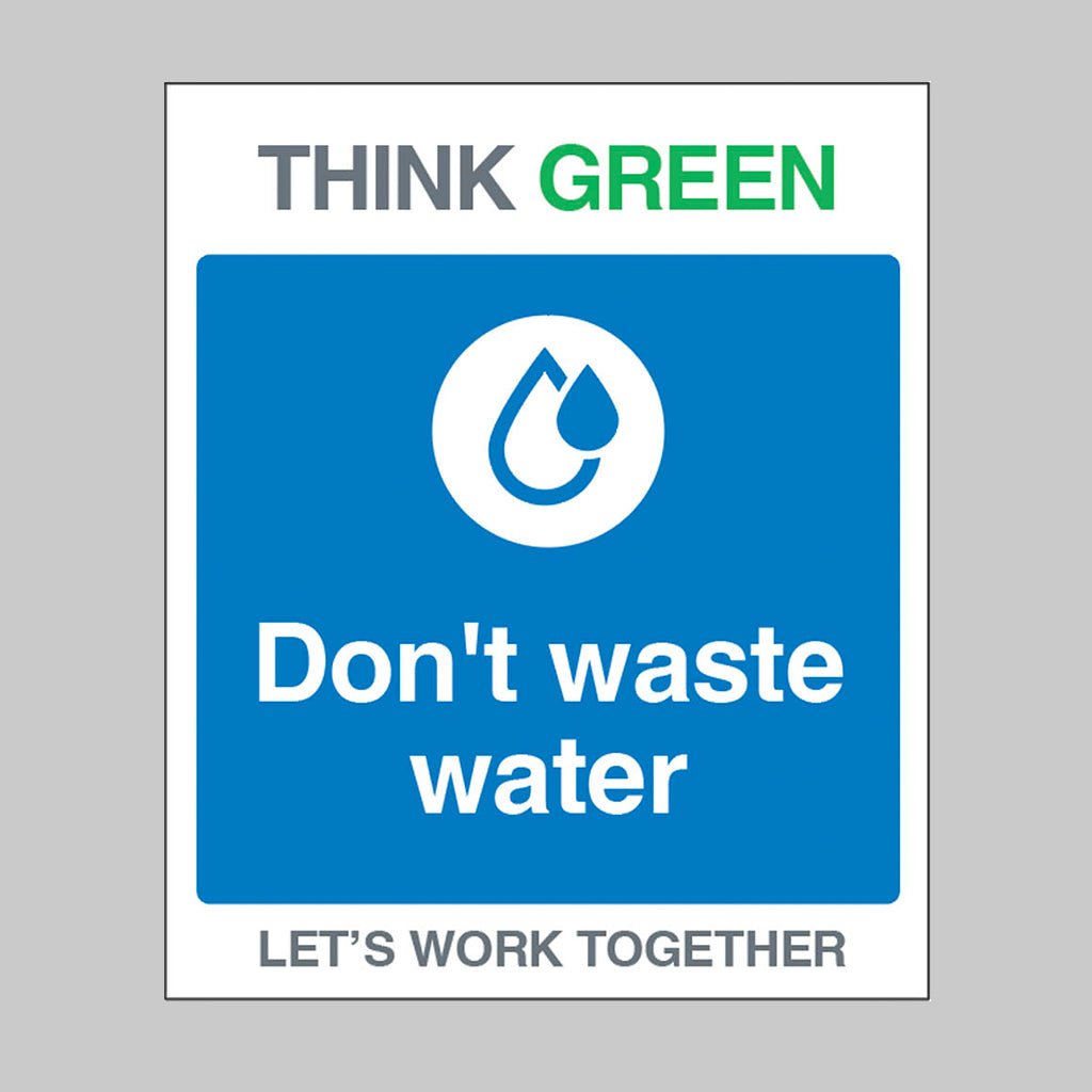 Think Green Let's Work Together Don'T Waste Water Sign - Ready Set SuppliedThink Green Let's Work Together Don'T Waste Water SignRigid Plastic17148H