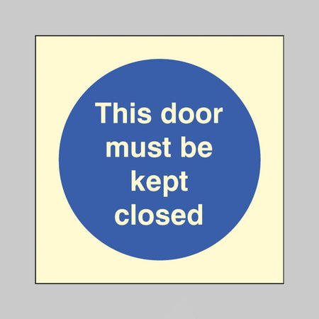This Door Must Be Kept Closed Sign - Ready Set SuppliedThis Door Must Be Kept Closed SignUltra Bright (Class C) Photoluminescent Rigid31608B