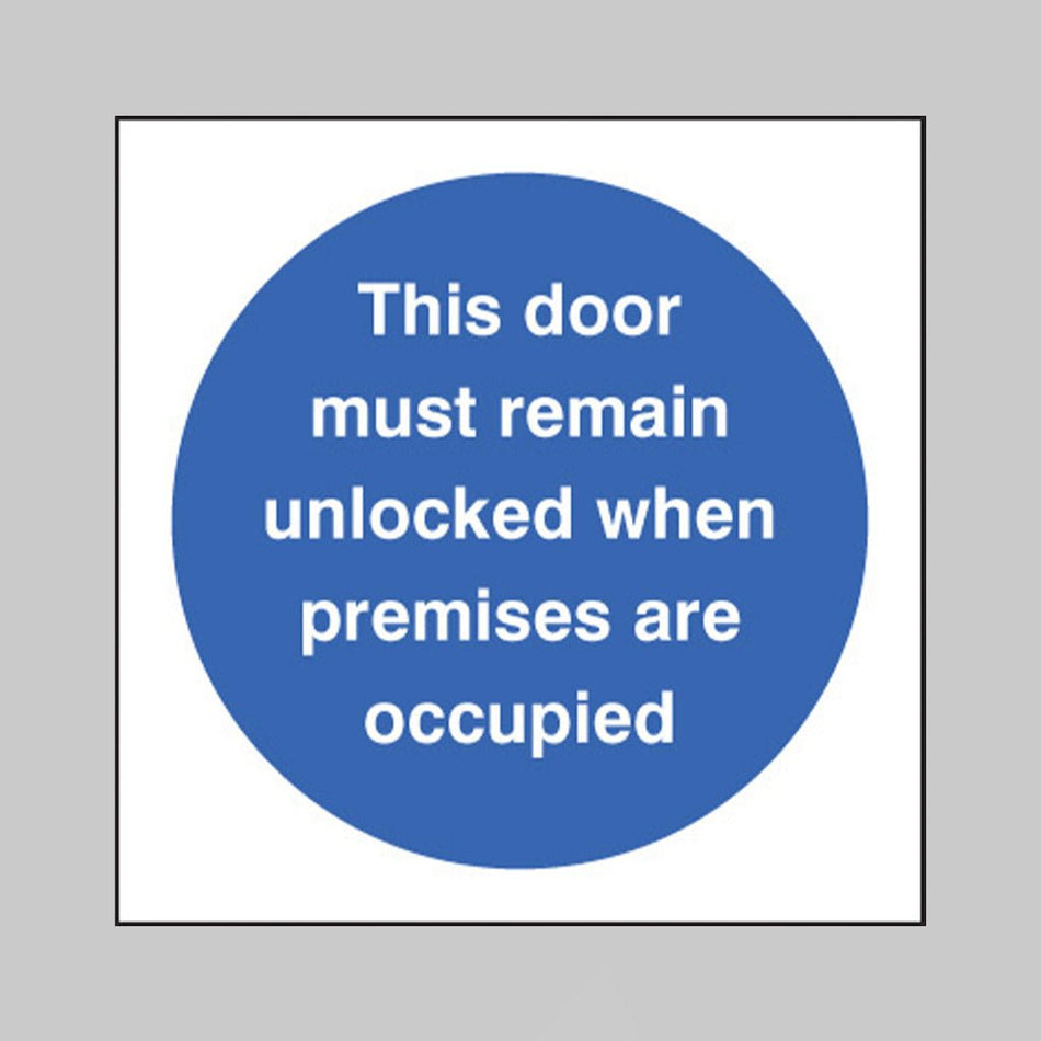 This Door Must Remain Unlocked When Premises Are Occupied Sign - Ready Set SuppliedThis Door Must Remain Unlocked When Premises Are Occupied SignRigid Plastic11619B