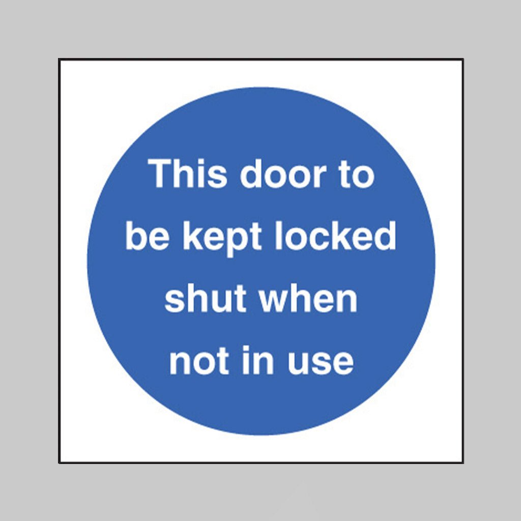 This Door To Be Kept Locked Shut When Not In Use Sign - Ready Set SuppliedThis Door To Be Kept Locked Shut When Not In Use SignRigid Plastic11602B