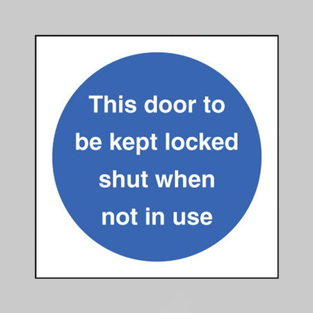 This Door To Be Kept Locked Shut When Not In Use Sign - Ready Set SuppliedThis Door To Be Kept Locked Shut When Not In Use SignRigid Plastic11602B