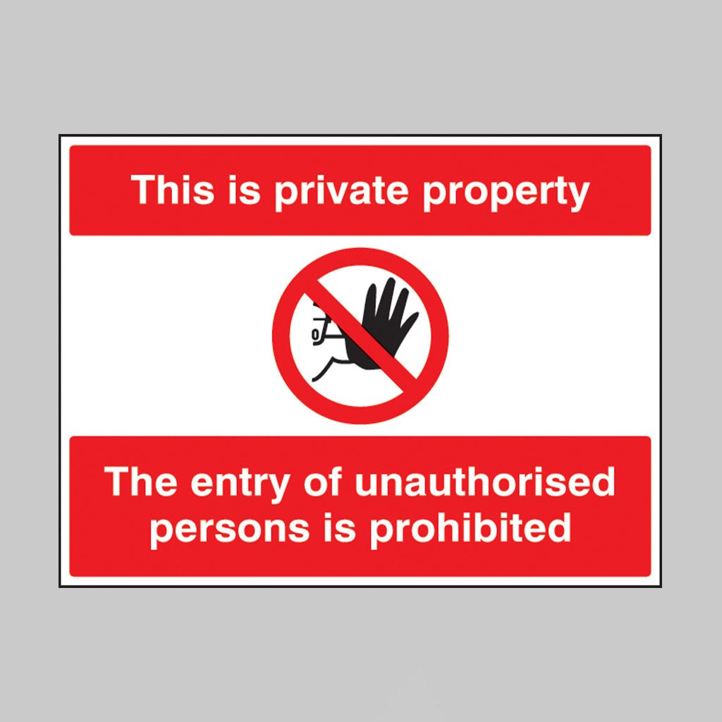 This Is Private Property The Entry Of Unauthorised Persons Is Prohibited Sign - Ready Set SuppliedThis Is Private Property The Entry Of Unauthorised Persons Is Prohibited Sign16433Q