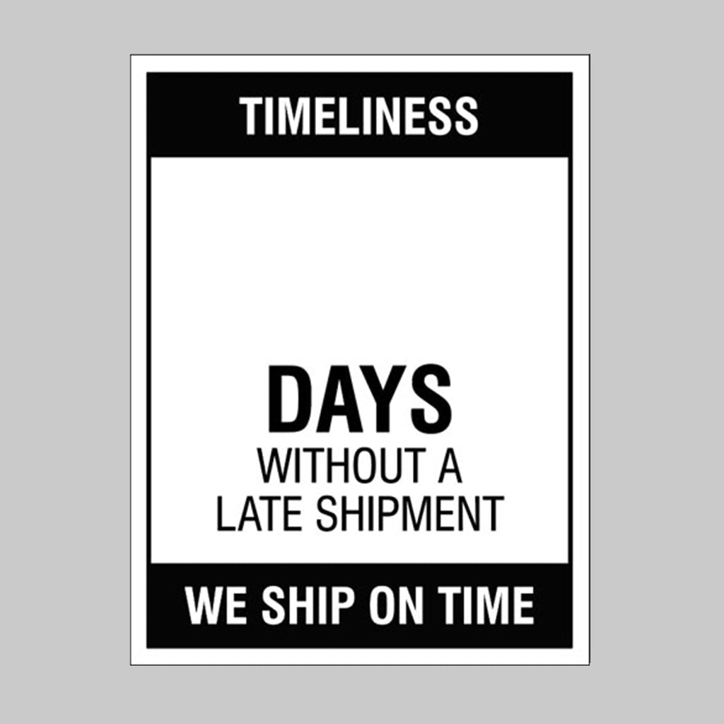 Timeliness … Days Without A Late Shipment,, 450 x 600mm Rigid PVC With Wipe Clean Over Laminate Sign - Ready Set SuppliedTimeliness … Days Without A Late Shipment,, 450 x 600mm Rigid PVC With Wipe Clean Over Laminate Sign54705