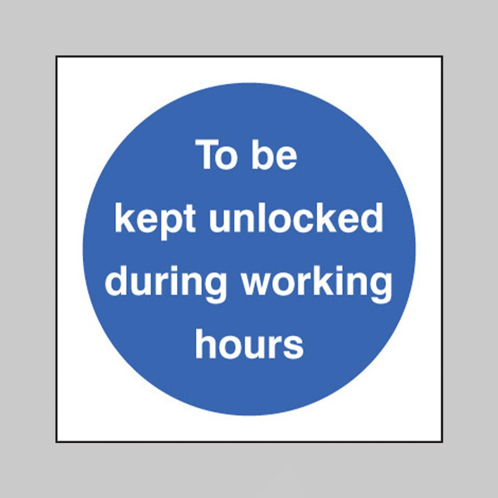 To Be Kept Unlocked During Working Hours Sign - Ready Set SuppliedTo Be Kept Unlocked During Working Hours SignRigid Plastic11614F