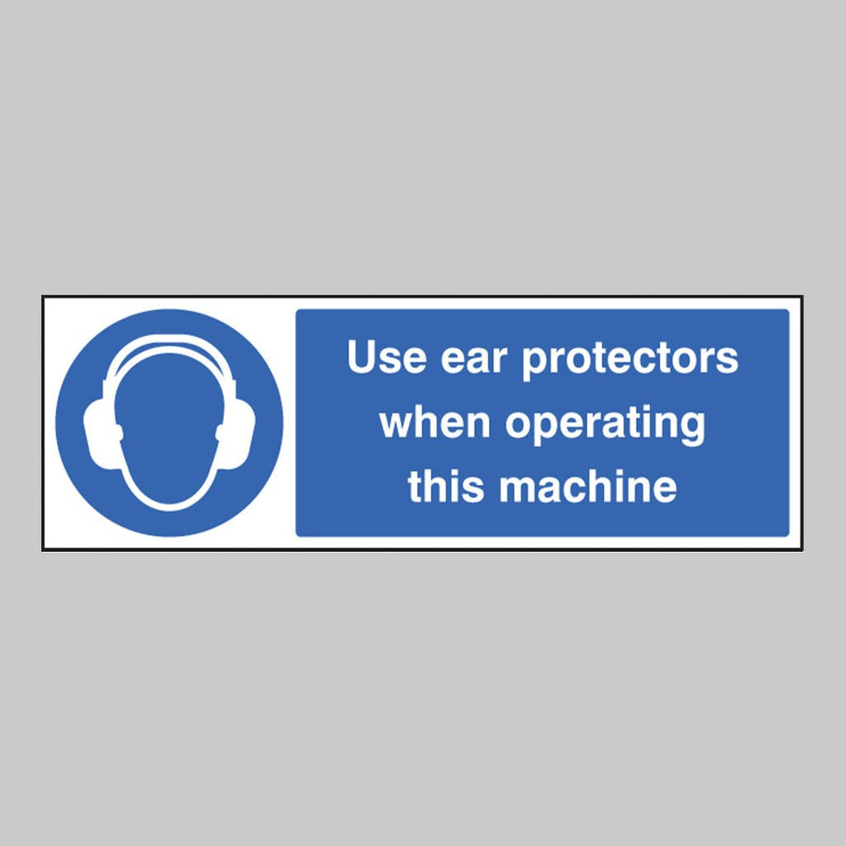 Use Ear Protectors When Operating Machine Sign - Ready Set SuppliedUse Ear Protectors When Operating Machine Sign85011G