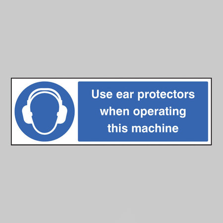 Use Ear Protectors When Operating This Machine Sign - Ready Set SuppliedUse Ear Protectors When Operating This Machine SignRigid Plastic15011G