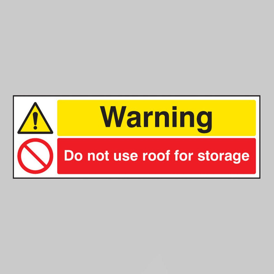 Warning Do Not Use Roof For Storage Sign - Ready Set SuppliedWarning Do Not Use Roof For Storage Sign16230M