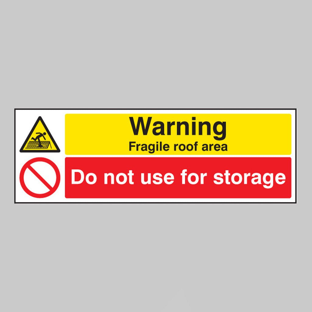 Warning Fragile Roof Area Do Not Use For Storage Sign - Ready Set SuppliedWarning Fragile Roof Area Do Not Use For Storage SignRigid Plastic16232G
