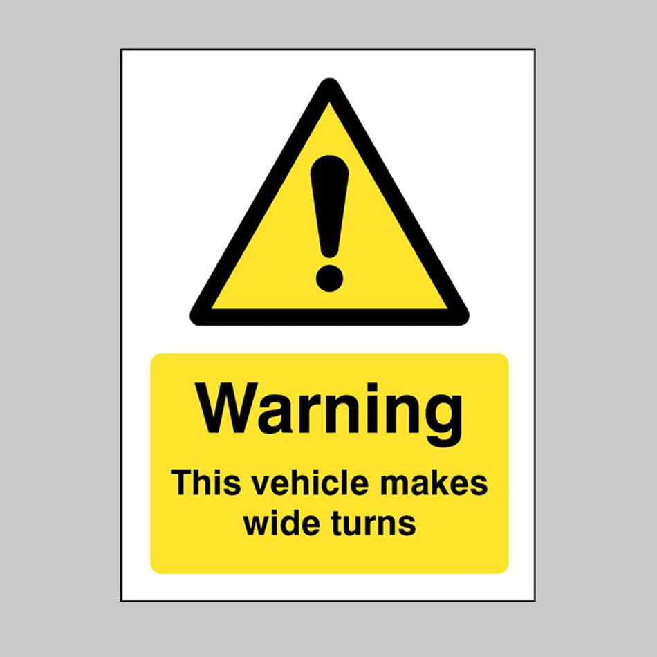 Warning This Vehicle Makes Wide Turns Sign - Ready Set SuppliedWarning This Vehicle Makes Wide Turns Sign21812E
