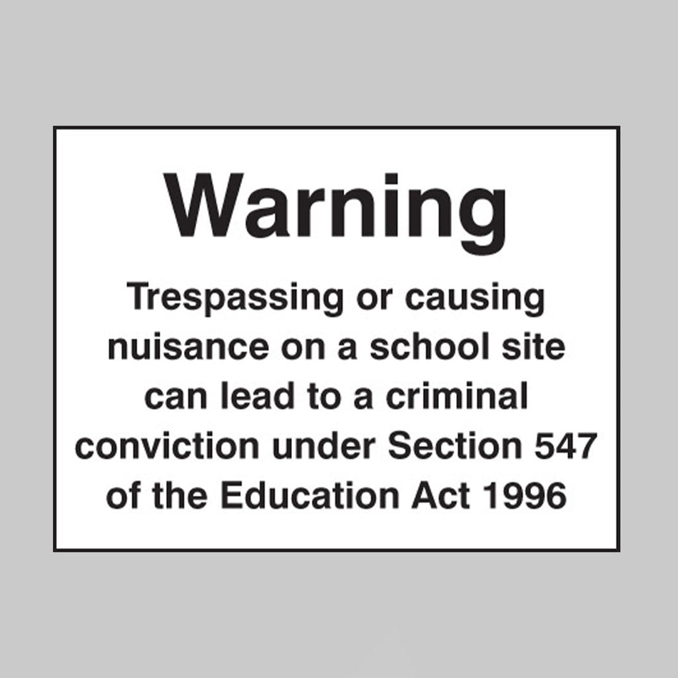 Warning Trespassing Or Causing Nuisance On A School Site Sign - Ready Set SuppliedWarning Trespassing Or Causing Nuisance On A School Site Sign74231K
