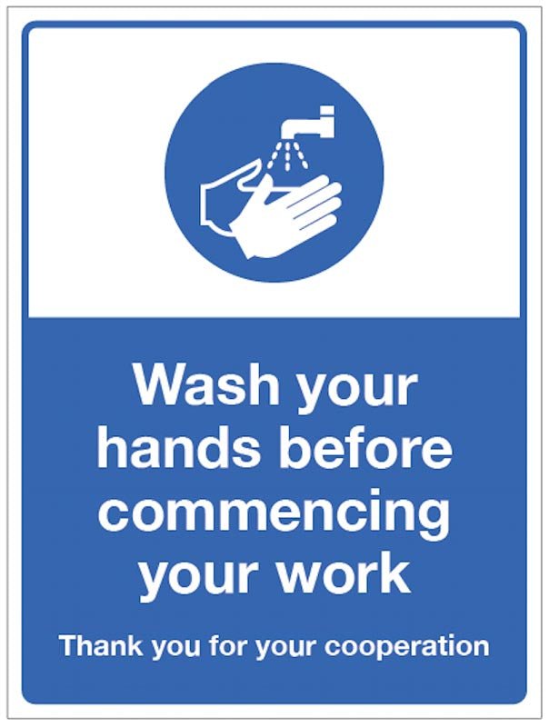 Wash Your Hands Before Commencing Your Work Sign - Ready Set SuppliedWash Your Hands Before Commencing Your Work SignRigid Plastic18472H