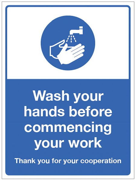Wash Your Hands Before Commencing Your Work Sign - Ready Set SuppliedWash Your Hands Before Commencing Your Work SignRigid Plastic18472H
