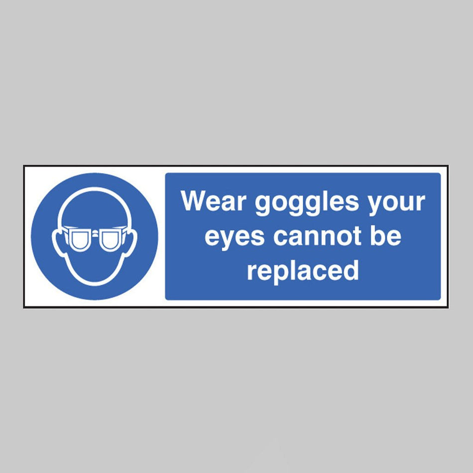 Wear Goggles Your Eyes Cannot Be Replaced Sign - Ready Set SuppliedWear Goggles Your Eyes Cannot Be Replaced SignRigid Plastic15004G