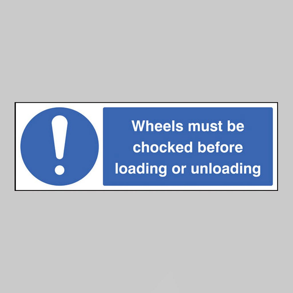 Wheels Must Be Chocked Before Loading Or Unloading Sign - Ready Set SuppliedWheels Must Be Chocked Before Loading Or Unloading SignRigid Plastic15466G