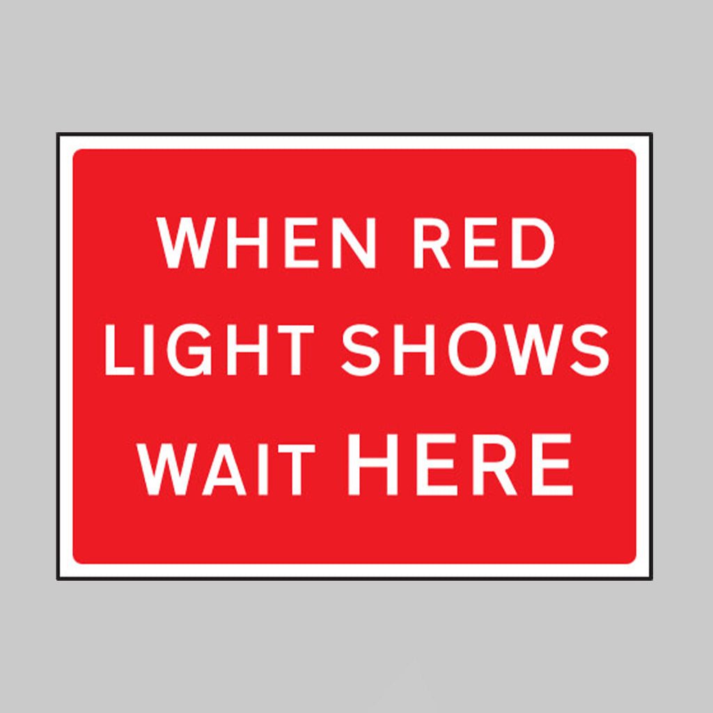 When Red Light Shows Wait Here 1050 x 750mm Class RA1 Zintec Sign - Ready Set SuppliedWhen Red Light Shows Wait Here 1050 x 750mm Class RA1 Zintec Sign57913