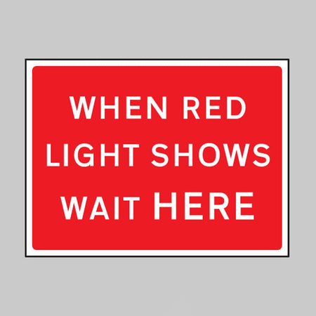 When Red Light Shows Wait Here 1050 x 750mm Class RA1 Zintec Sign - Ready Set SuppliedWhen Red Light Shows Wait Here 1050 x 750mm Class RA1 Zintec Sign57913