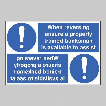 When Reversing Ensure Properly Trained Banksman Available Reflection Sign - Ready Set SuppliedWhen Reversing Ensure Properly Trained Banksman Available Reflection Sign15247P