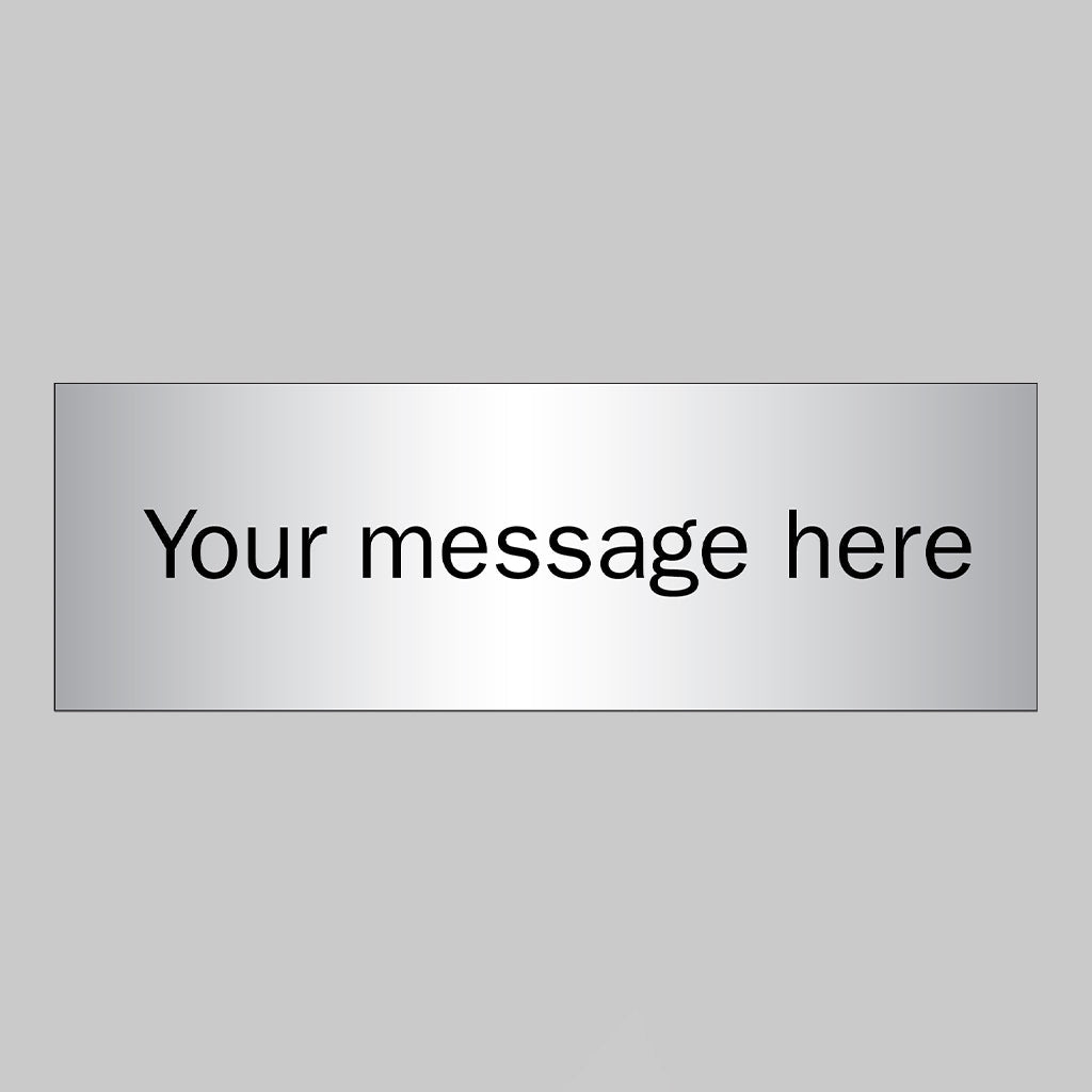 Your Message Here - 3mm Aluminium Composite Brushed Aluminium Effect 300 x 100mm Sign - Ready Set SuppliedYour Message Here - 3mm Aluminium Composite Brushed Aluminium Effect 300 x 100mm Sign58856